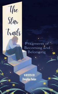 Produktbild: The Star Trails Fragments of Becoming and Belonging