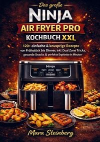 Produktbild: Das gro&szlig;e Ninja Air Fryer Pro Kochbuch XXL