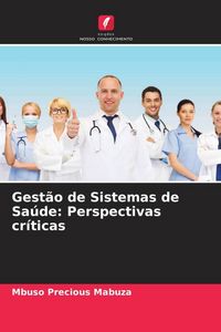 Produktbild: Gest&atilde;o de Sistemas de Sa&uacute;de: Perspectivas cr&iacute;ticas