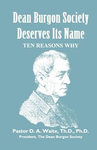 Produktbild: Dean Burgon Society Deserves Its Name, Ten Reasons Why