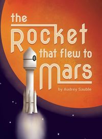 Produktbild: The Rocket that Flew to Mars
