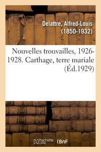 Produktbild: Nouvelles trouvailles, 1926-1928. Carthage, terre mariale