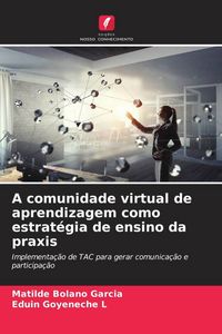Produktbild: A comunidade virtual de aprendizagem como estrat&eacute;gia de ensino da praxis