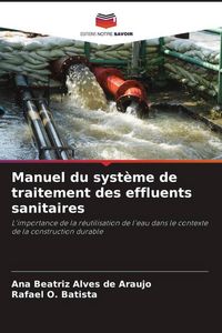 Produktbild: Manuel du syst&egrave;me de traitement des effluents sanitaires
