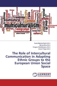 Produktbild: The Role of Intercultural Communication in Adapting Ethnic Groups to the European Union Social Space
