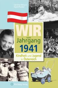 Bild vom Artikel Wir vom Jahrgang 1941 - Kindheit und Jugend in Österreich vom Autor Caroline Klima