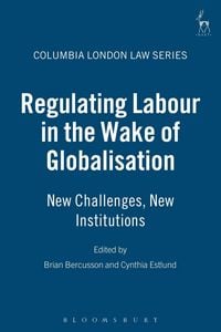 Produktbild: Regulating Labour in the Wake of Globalisation