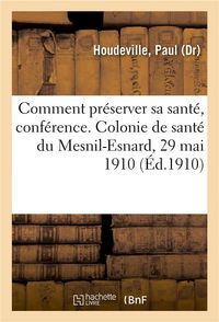 Produktbild: Comment Pr&eacute;server Sa Sant&eacute;, Conf&eacute;rence. Colonie de Sant&eacute; Du Mesnil-Esnard, 29 Mai 1910