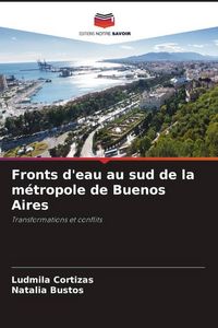Produktbild: Fronts d'eau au sud de la m&eacute;tropole de Buenos Aires