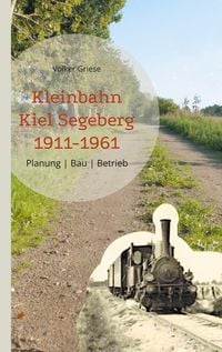 Produktbild: Kleinbahn Kiel Segeberg 1911-1961