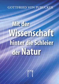 Produktbild: Mit der Wissenschaft hinter die Schleier der Natur