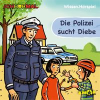 Produktbild: Die Polizei sucht Diebe - Wissen.H&ouml;rspiel ICHH&ouml;RMAL