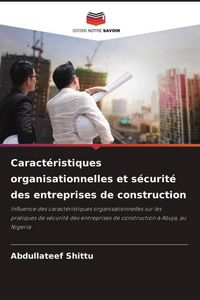 Produktbild: Caract&eacute;ristiques organisationnelles et s&eacute;curit&eacute; des entreprises de construction