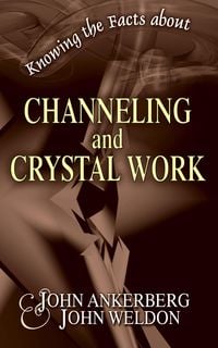 Produktbild: Knowing the Facts about Channeling and Crystal Work