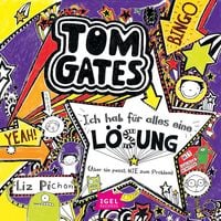 Produktbild: Tom Gates 5. Ich hab f&uuml;r alles eine L&ouml;sung (Aber sie passt nie zum Problem)