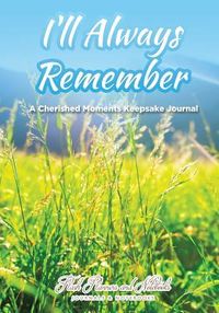 Produktbild: I'll Always Remember...A Cherished Moments Keepsake Journal