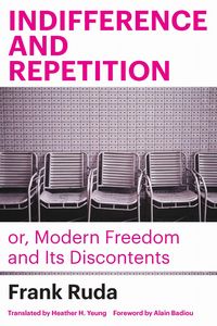 Produktbild: Indifference and Repetition; or, Modern Freedom and Its Discontents