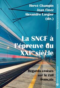 Produktbild: La Sncf a l Epreuve du Xxie Siecle: Regards Croises sur le Rail