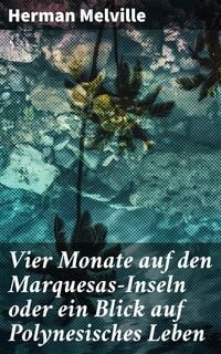 Produktbild: Vier Monate auf den Marquesas-Inseln oder ein Blick auf Polynesisches Leben