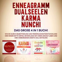 Produktbild: Enneagramm | Dualseelen | Karma | Nunchi: Das gro&szlig;e 4 in 1 Buch! Wie Sie durch Selbstfindung und Pers&ouml;nlichkeitsentwicklung Ihre innere Mitte orten, im Einklang mit Ihrer Umwelt leben und Ihre verborgenen Kr&auml;fte voll entfalten
