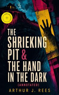 Produktbild: The Shrieking Pit & The Hand in the Dark (Annotated)