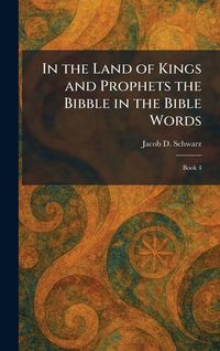 Produktbild: In the Land of Kings and Prophets the Bibble in the Bible Words