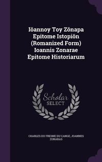Produktbild: Iōannoy Toy Zōnapa Epitome Istopiōn (Romanized Form) Ioannis Zonarae Epitome Historiarum
