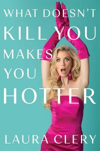 Produktbild: What Doesn't Kill You Makes You Hotter