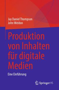 Produktbild: Produktion von Inhalten f&uuml;r digitale Medien
