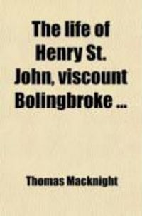 Produktbild: The Life of Henry St. John, Viscount Bolingbroke