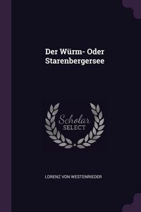Produktbild: Der W&uuml;rm- Oder Starenbergersee