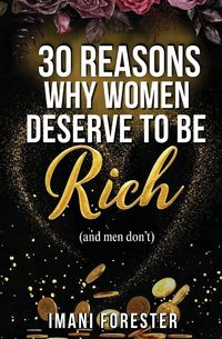 Produktbild: 30 Reasons Why Women Deserve to Be Rich (and men don't)