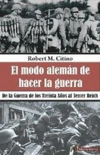 Produktbild: El modo alem&aacute;n de hacer la guerra : de la Guerra de los Treinta A&ntilde;os al Tercer Reich