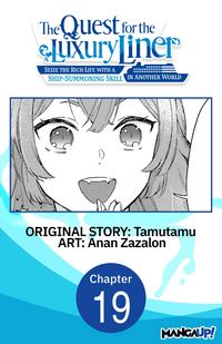 Produktbild: The Quest for the Luxury Liner: Seize the Rich Life with a Ship-Summoning Skill in Another World #019