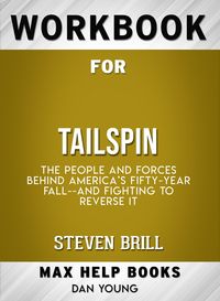 Produktbild: Workbook for Tailspin: The People and Forces Behind America's Fifty-Year Fall--and Fighting to Reverse It (Max-Help Books)