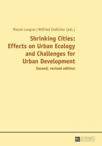 Produktbild: Shrinking Cities: Effects on Urban Ecology and Challenges for Urban Development