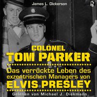 Bild vom Artikel Colonel Tom Parker: Das verrückte Leben des exzentrischen Managers von Elvis Presley vom Autor 