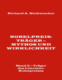 Produktbild: Nobelpreistr&auml;ger - Mythos und Wirklichkeit. Band 2 - Tr&auml;ger des Literatur-Nobelpreises