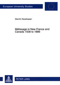 Produktbild: M&eacute;tissage in New France and Canada 1508 to 1886