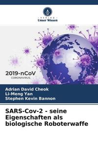 Produktbild: SARS-Cov-2 - seine Eigenschaften als biologische Roboterwaffe