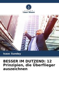 Produktbild: BESSER IM DUTZEND: 12 Prinzipien, die &Uuml;berflieger auszeichnen