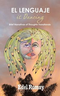 Produktbild: El Lenguaje Is Dancing Brief Narrativas of Thoughts Transitando