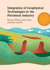 Produktbild: Integration of Geophysical Technologies in the Petroleum Industry