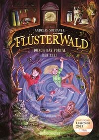 Produktbild: Fl&uuml;sterwald - Durch das Portal der Zeit: Ausgezeichnet mit dem LovelyBooks-Leserpreis 2021: Kategorie Kinderbuch (Fl&uuml;sterwald, Staffel I, Bd. 3)