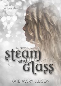 Produktbild: Steam and Glass (The Frost Chronicles, #6)