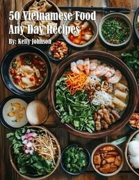 Produktbild: 50 Vietnamese Food Any Day Recipes