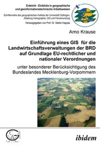 Produktbild: Einf&uuml;hrung eines GIS f&uuml;r die Landwirtschaftsverwaltungen der BRD auf Grundlage EU-rechtlicher und nationaler Verordnungen