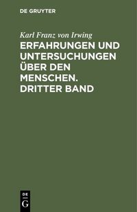 Produktbild: Erfahrungen und Untersuchungen &uuml;ber den Menschen. Dritter Band