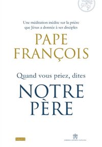 Produktbild: Quand vous priez, dites Notre P&egrave;re