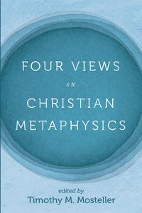 Produktbild: Four Views on Christian Metaphysics